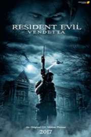 Resident Evil: Vendetta 2017